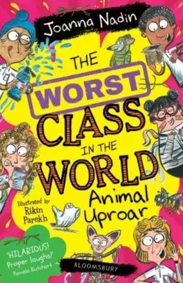 Dobrodružstvo, napätie, western The Worst Class in the World Animal Uproar - Joanna Nadin,Rikin Parekh