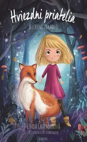 Fantasy, upíri Hviezdni priatelia 1: Kúzelné zrkadlo, 2. revidované vydanie - Linda Chapmanová,Lucy Fleming,Jana Petrikovičová
