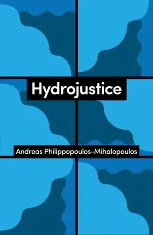 Filozofia Hydrojustice - Andreas Philippopoulos-Mihalopoulos