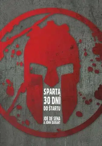 Všeobecne o športe Sparta – 30 dní do štartu - John Durant,Joe De Sena