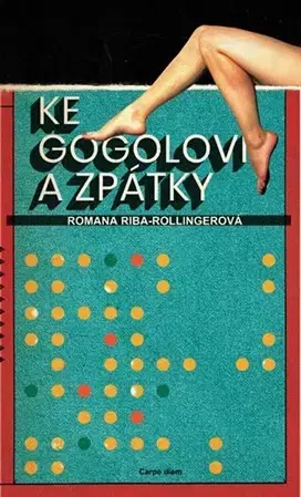 Česká beletria Ke Gogolovi a zpátky - Romana Riba-Rollingerová