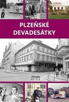 Slovenské a české dejiny Plzeňské devadesátky - Petr Mazný,Jaroslav Vogeltanz