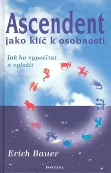 Astrológia, horoskopy, snáre Ascendent - Erich Bauer