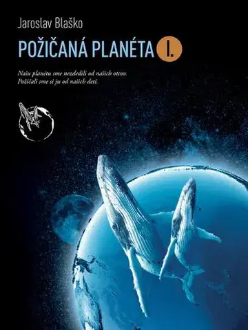 Učebnice pre ZŠ - ostatné Požičaná planéta I. - Jaroslav Blaško