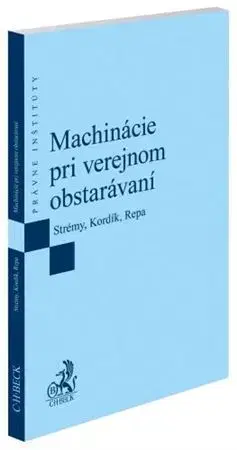 Právo - ostatné Machinácie pri verejnom obstarávaní - Tomáš Strémy,Marek Kordík,Ondrej Repa
