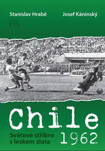 Futbal, hokej Chile 1962 Světové stříbro s leskem zlata - Stanislav Hrabě,Josef Káninský