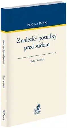 Trestné právo Znalecké posudky pred súdom - Jozef Tinka,Dušan Kešický