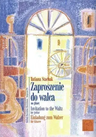 Hudba - noty, spevníky, príručky Zaproszenie do walca na gitare / Invitation to the Waltz for guitar / Einladung zum Walzer für Gitar - Tatiana Stachak