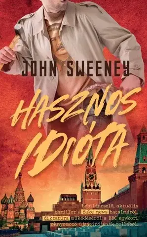 Detektívky, trilery, horory Hasznos idióta - John Sweeney