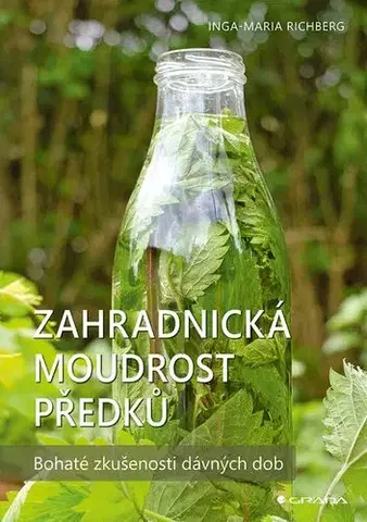 Úžitková záhrada Zahradnická moudrost našich předků - Inga-Maria Richbergová
