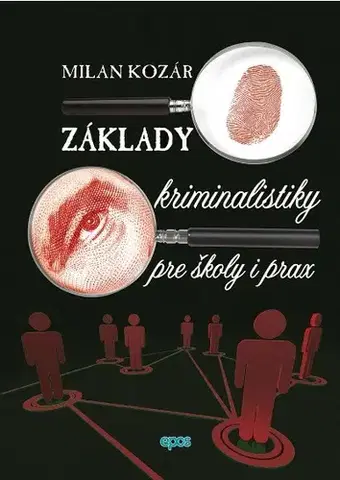 Trestné právo Základy kriminalistiky pre školy i prax - Milan Kozár