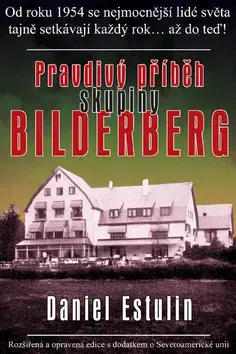História - ostatné Pravdivý příběh skupiny Bilderberg - Daniel Estulin