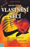 Náboženstvo - ostatné Jak nás ovlivňuje vlastnění věcí - Helena Rerichová