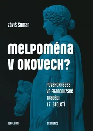 Divadlo - teória, história,... Melpoména v okovech? - Záviš Šuman