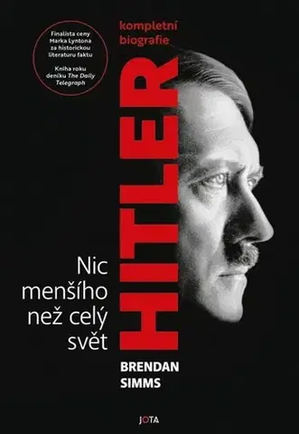 História Hitler. Nic menšího než celý svět - Brendan Simms,Vladimír Nový
