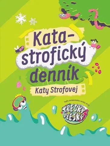 Dobrodružstvo, napätie, western Katastrofický denník Katy Strofovej. Tresky-Plesky 1 - Kata Strofová