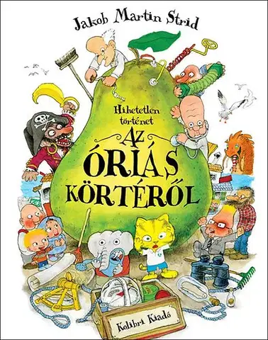 Rozprávky Hihetetlen történet az óriás körtéről - Martin Jakob Strid