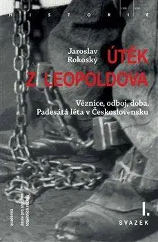Slovenské a české dejiny Útěk z Leopoldova (3 svazky) - Jaroslav Rokoský
