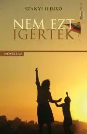 Svetová beletria Nem ezt ígérték - Ildikó Szanyi