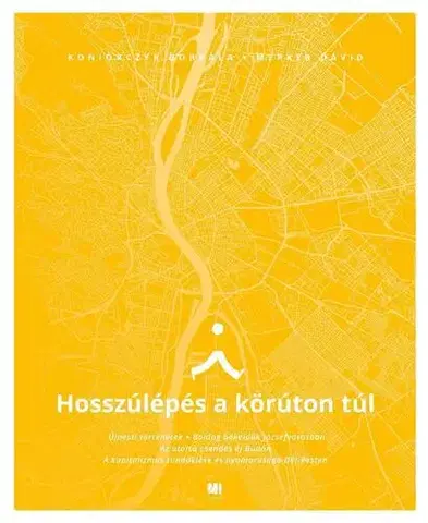 Svetové dejiny, dejiny štátov Hosszúlépés a körúton túl - Borbála Koniorczyk,Dávid Merker