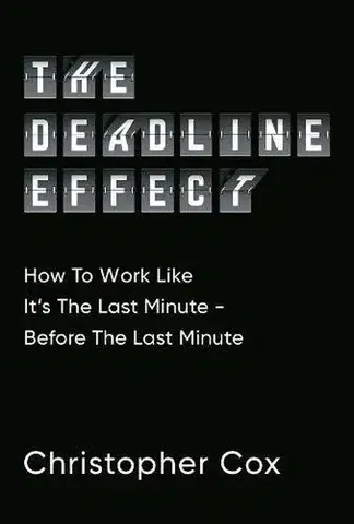 Biznis a kariéra Deadline Effect - Christopher Cox