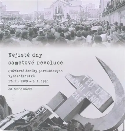 Slovenské a české dejiny Nejisté dny sametové revoluce - Marie Jílková