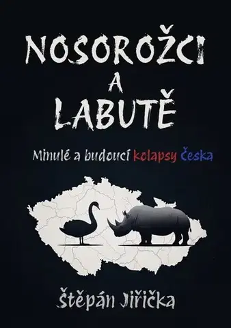 Odborná a náučná literatúra - ostatné Nosorožci a labutě - Štěpán Jiřička