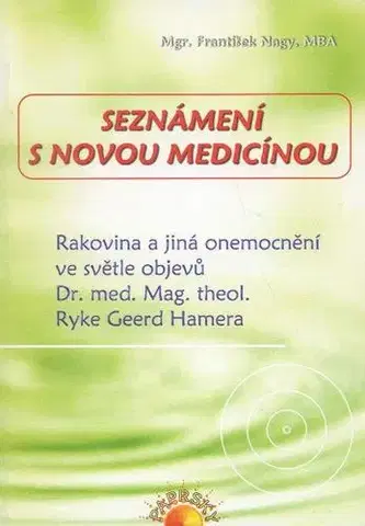 Medicína - ostatné Seznámení s Novou medicínou - František Nagy