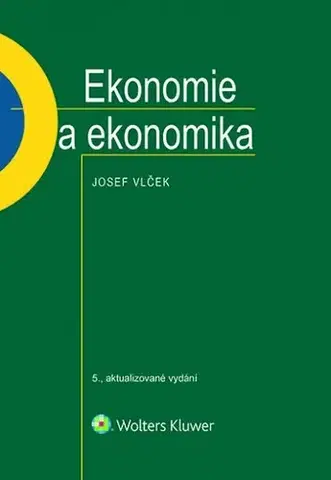 Ekonómia, Ekonomika Ekonomie a ekonomika - 5. aktualizované vydání - Josef Vlček