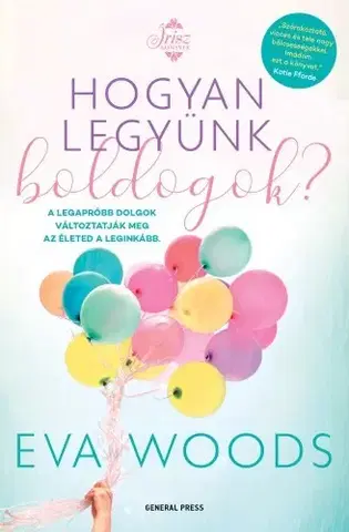 Romantická beletria Hogyan legyünk boldogok? - Eva Woods