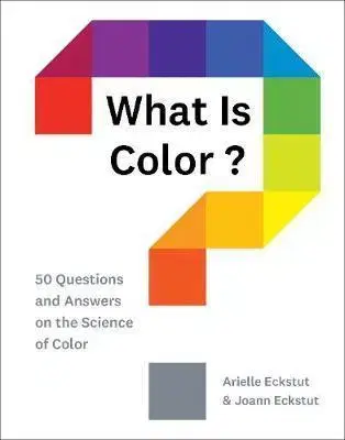 Prírodné vedy - ostatné What Is Color - Arielle Eckstut,Joann Eckstut