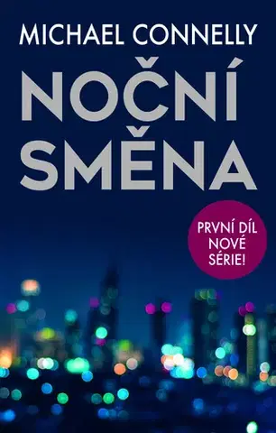 Detektívky, trilery, horory Noční směna - Michael Connelly