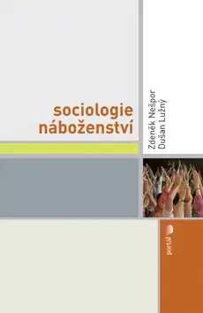 Pre vysoké školy Sociologie náboženství - Zdeněk Nešpor,Dušan Lužný