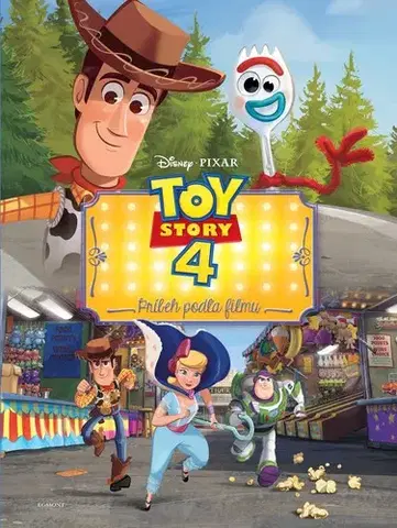 Rozprávky Toy Story 4: Príbeh hračiek - Príbeh podľa filmu - Kolektív autorov