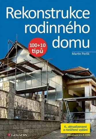 Stavba, rekonštrukcia Rekonstrukce rodinného domu, 4., aktualizované vydání - Martin Perlík