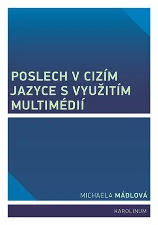 Učebnice - ostatné Poslech v cizím jazyce s využitím multimédií - Michaela Mádlová