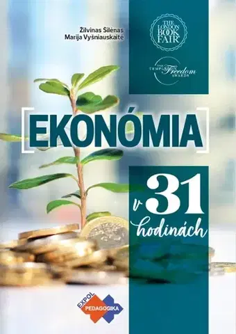 Učebnice pre SŠ - ostatné Ekonómia v 31 hodinách - Marija Vyšniauskaite,Žilvinas Šilenas