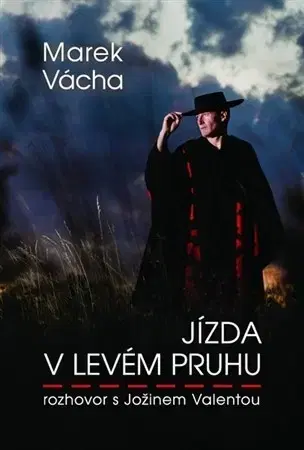 Fejtóny, rozhovory, reportáže Jízda v levém pruhu - Marek Vácha