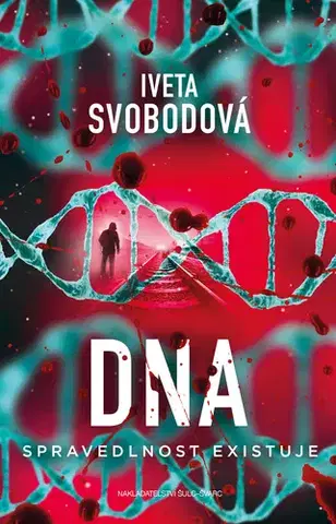 Česká beletria DNA - spravedlonost existuje - Iveta Svobodová