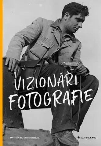 Fotografia Vizionáři fotografie - Warner Marien Mary