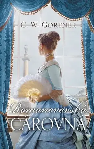Historické romány Romanovovská cárovná - G.W. Gortner