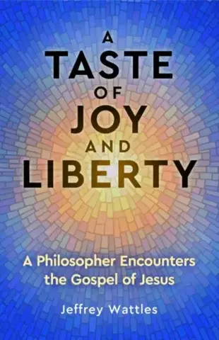 Ezoterika A Taste of Joy and Liberty - Jeffrey Wattles