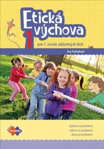 Učebnice pre ZŠ - ostatné Etická výchova pre 1.ročník ZŠ - Eva Farkašová
