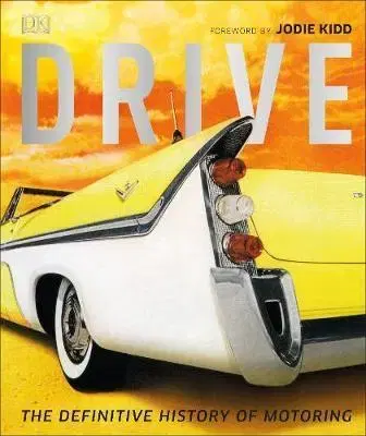 Auto, moto Drive - The Definitive History of Motoring - Giles Chapman