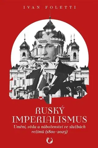 Svetové dejiny, dejiny štátov Ruský imperialismus - Ivan Foletti