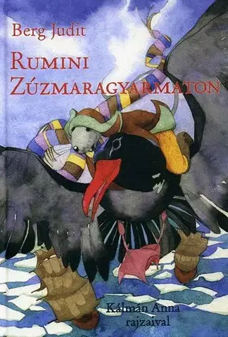 Rozprávky Rumini Zúzmaragyarmaton - Judit Berg