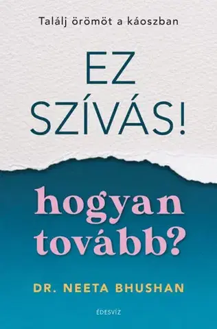 Rozvoj osobnosti Ez szívás - hogyan tovább? - Neeta Bhushan