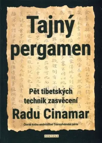 Mystika, proroctvá, záhady, zaujímavosti Tajný pergamen: Pět tibetských technik zasvěcení - Radu Cinamar,Jan Kozák