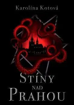 Sci-fi a fantasy Stíny nad Prahou - Karolína Kotová