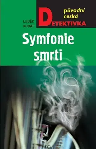 Detektívky, trilery, horory Symfonie smrti - Luděk Kubát